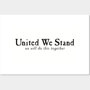 United We Stand - we will do this together Posters and Art